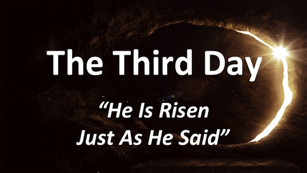 third day risen as he said